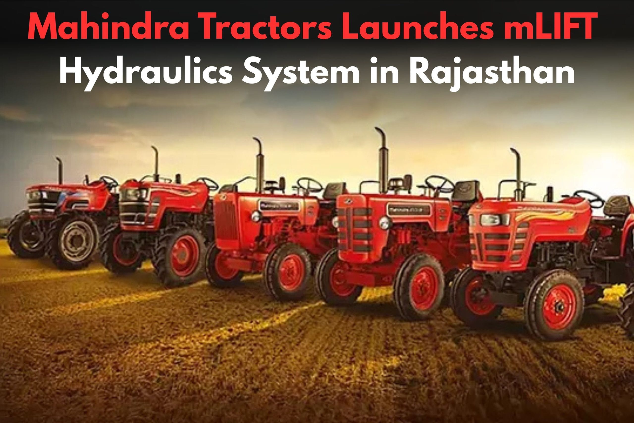 Mahindra Tractors Launches mLIFT Hydraulics System in Rajasthan Mahindra Tractors Launches mLIFT Hydraulics System in Rajasthan
