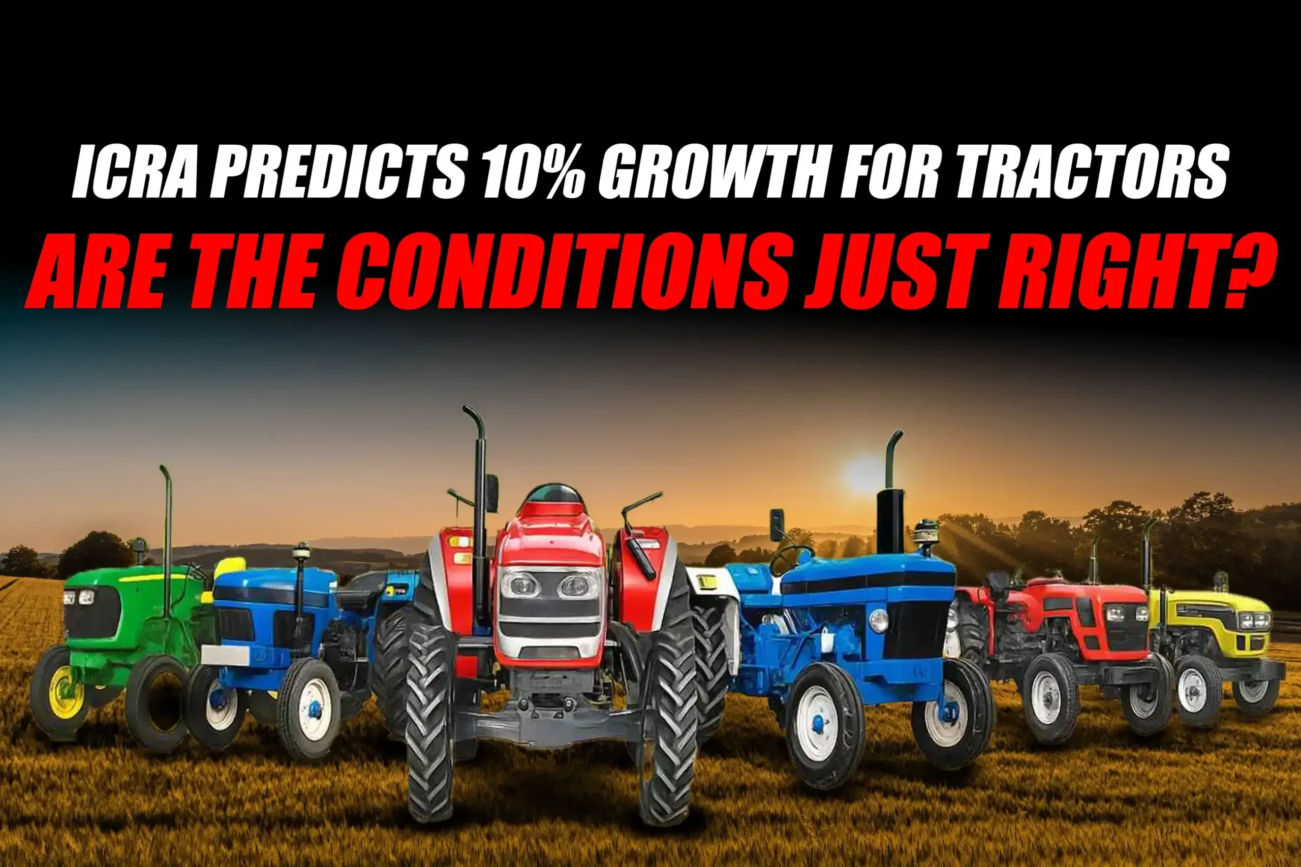 Tractor industry to grow 8 –10% in FY2026 supported by good monsoon and GST relief: ICRA Tractor industry to grow 8 –10% in FY2026 supported by good monsoon and GST relief: ICRA