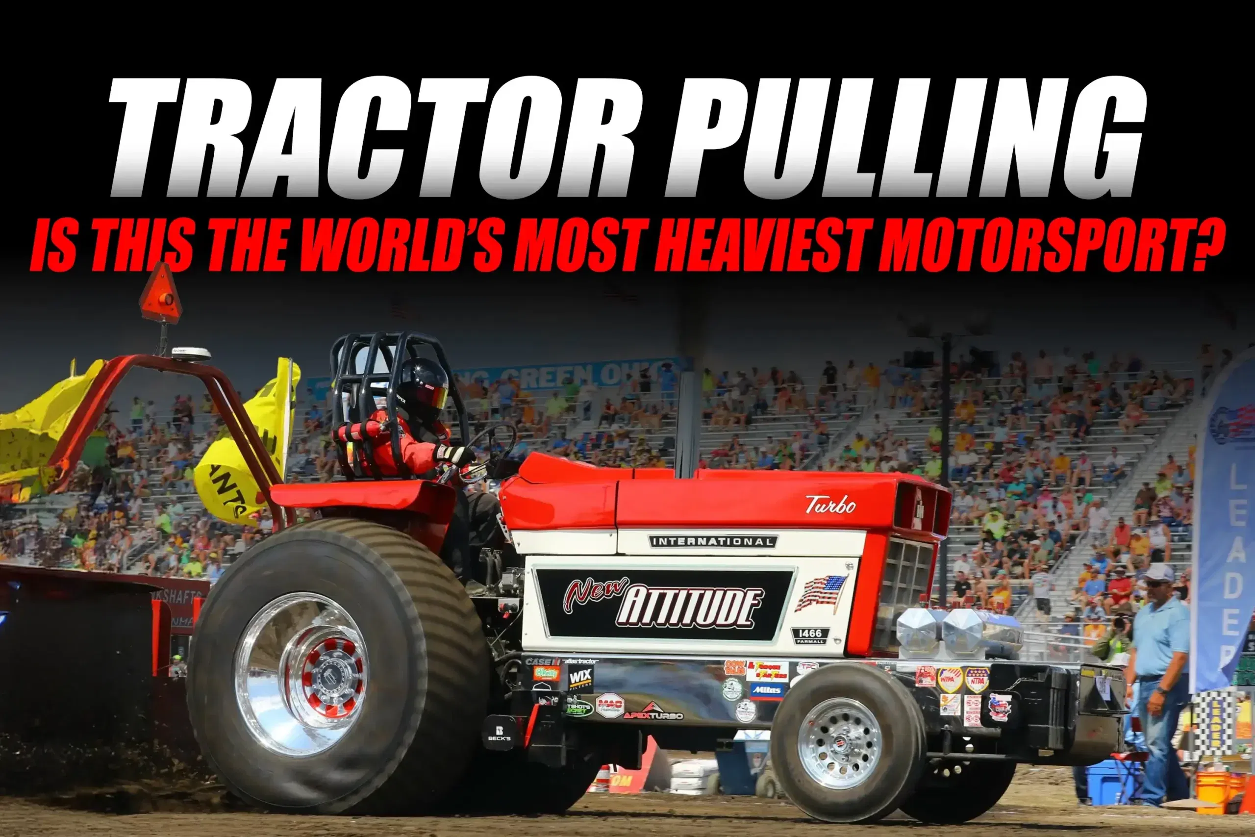Tractor Pulling: The World's Heaviest Motorsport? Tractor Pulling: The World's Heaviest Motorsport?