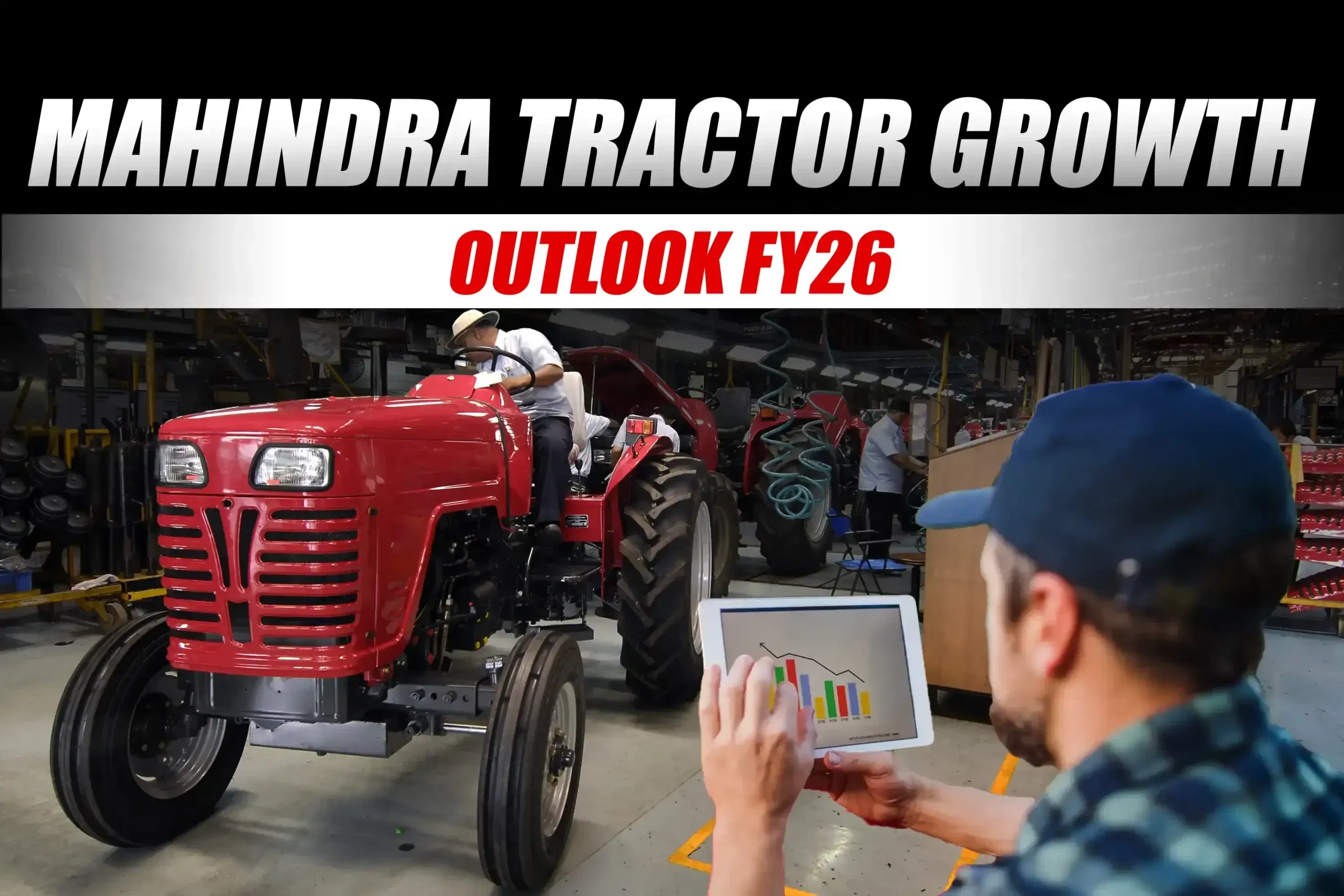 Mahindra Ups FY26 Tractor Outlook, Now Expects Low Double-Digit Growth Mahindra Ups FY26 Tractor Outlook, Now Expects Low Double-Digit Growth