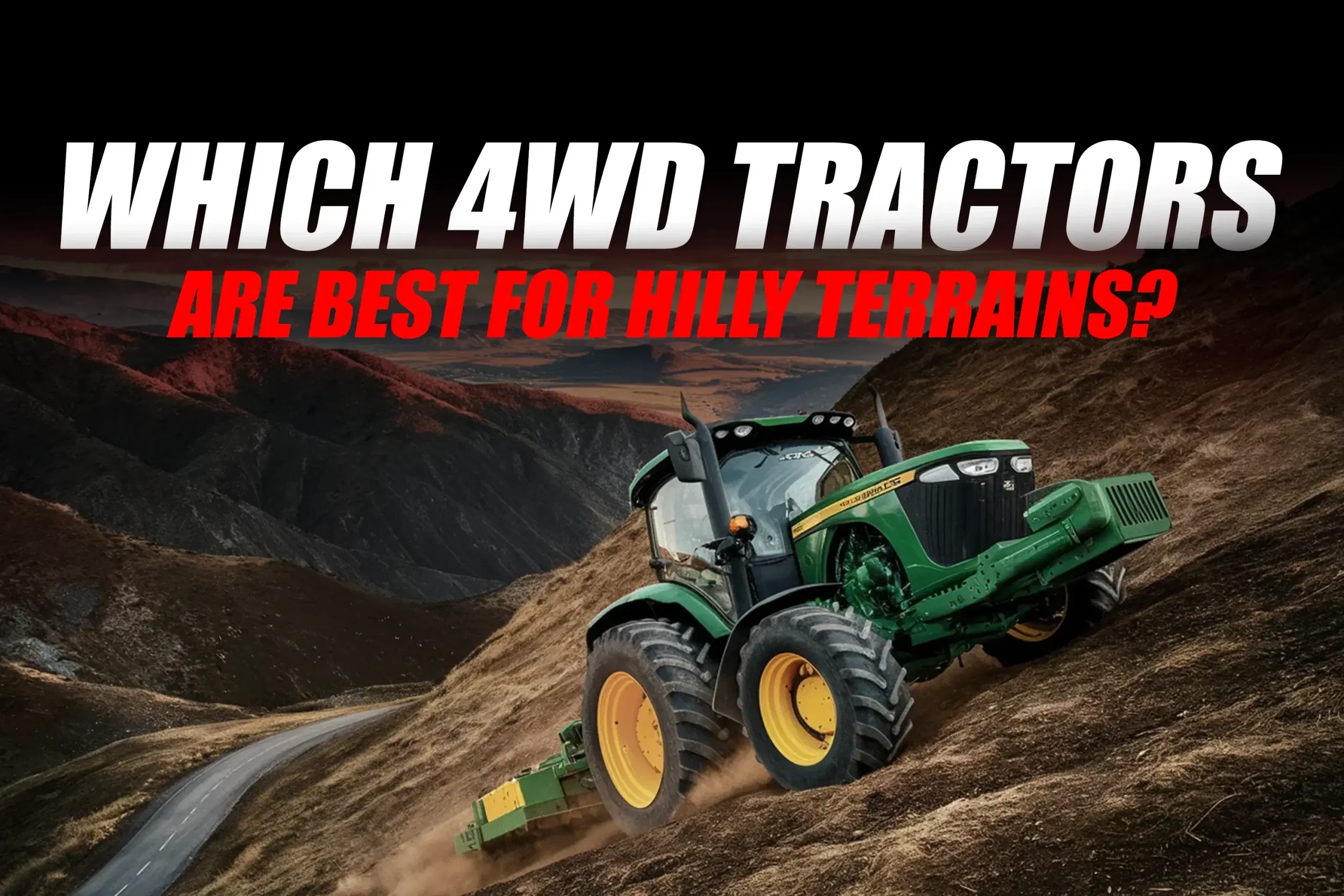Top 3 4WD Tractors for Hilly Terrains Top 3 4WD Tractors for Hilly Terrains